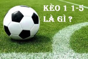 Tài xỉu 1-1.5, còn được gọi là kèo 1.25